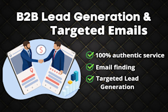 targeted lead generation, data mining, email finding for you