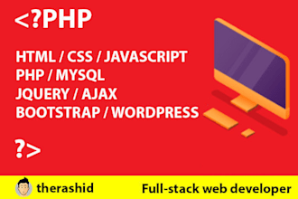 be your custom website developer in php, html, css, mysql