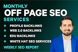 provide white hat monthly off page SEO services with do follow backlinks
