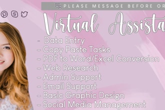 help you with any kind of virtual assistant tasks