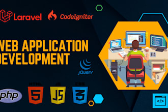 do web application development laravel, codeigniter, PHP, HTML, CSS, javascript