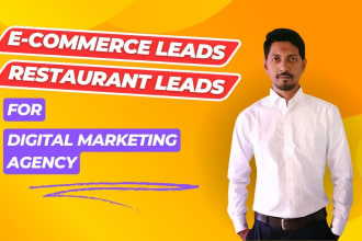 provide ecommerce and restaurant leads for digital marketing agency