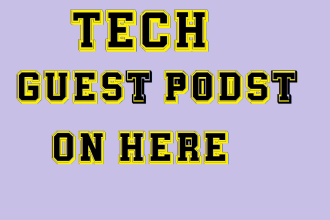 publish tech guest post or niche edit on my high da technology blog