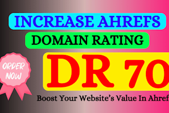 increase ahrefs domain rating DR 70 plus quickly