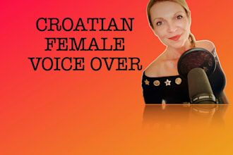 record a high quality croatian female voiceover