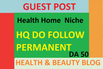 provide SEO guest posts for health home niches
