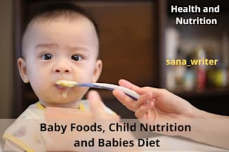 write articles about parenting, baby foods and children blogs