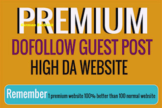 provide premium dofollow guest posts forever on high domain authority sites