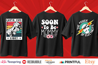 create bulk tshirt design for teespring merch redbubble etsy