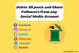 delete all posts and unfollow ghosts followers from any social media accounts