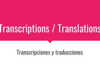 do transcriptions and translations to any kind of audio or video in spanish