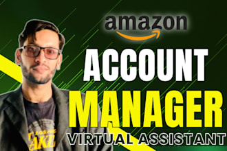 be your amazon virtual assistant amazon account manager amazon va
