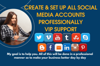 create and set up all social media accounts professionally