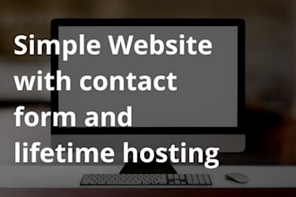 build a simple website with a contact form with lifetime hosting