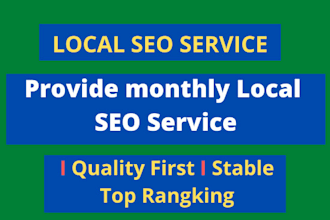 provide monthly local SEO service for google top ranking