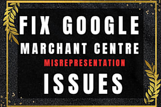 fix your google merchant center misrepresentation issue, fix the gmc issue