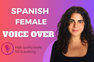 record a professional spanish female voice over