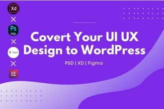 convert PSD to wordpress, figma, xd to wordpress using elementor pro