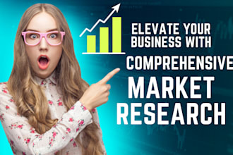 do a comprehensive market research, full market research