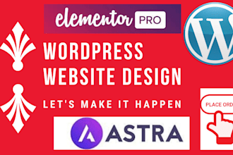 create wordpress website design with elementor pro and astra theme website