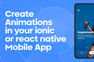 create animations in your ionic or react native mobile app