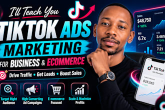 teach you tiktok ads marketing for business and ecommerce