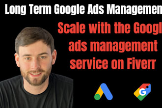 be your long term google ads manager