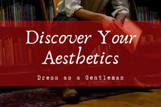 help you form a classic gentleman style