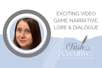 write the narrative, dialogue and lore for your game