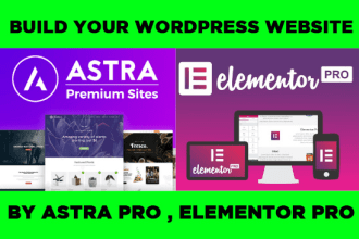 build wordpress website by astra pro, elementor pro