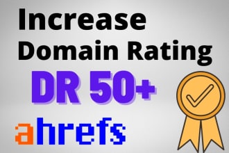 increase ahrefs domain rating dr 50 plus