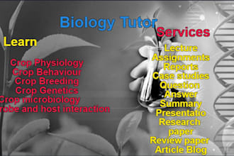 be your tutor in biology ,  genetics and  agriculture