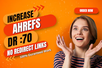increase ahrefs dr 70 plus