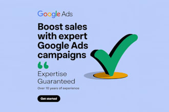create and manage expert google ads campaigns to drive traffic and sales