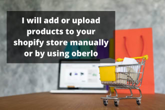 add or upload products to shopify manually, or CSV spreadsheets