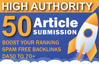 build manual 50 unique article submission on high authority backlinks