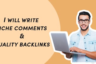 write niche comments and quality backlinks