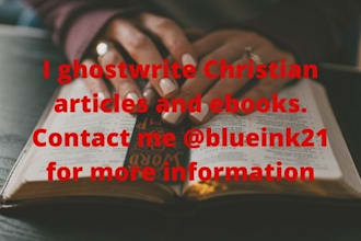 be a ghostwriter for your christian articles and christian ebook