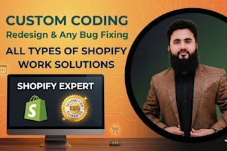 do shopify custom coding fix shopify bug, shopify expert
