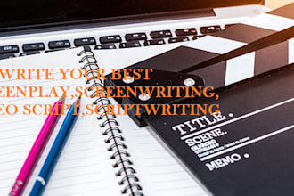 be your screenplay,screenwriter,video script,scriptwriter