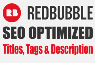 write redbubble SEO optimized titles, tags and descriptions
