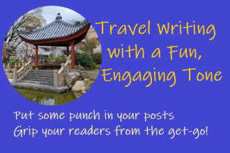 write travel blogs and articles in a fun, fresh tone