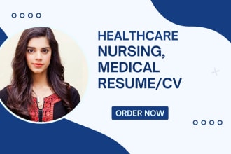 write, edit nursing, medical and healthcare CV or resume