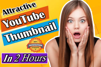 design amazing, eye catchy and attractive youtube thumbnail in 2 hours