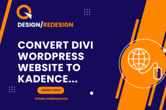 redesign and convert divi wordpress website to kadence