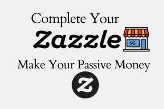 complete your zazzle and upload products
