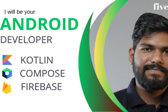 be your mobile app developer using java or kotlin