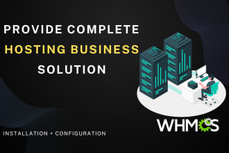 setup full web hosting, reseller business with setup whmcs