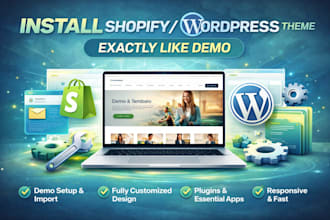 install shopify wordpress theme exactly like demo for you