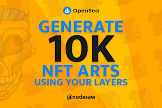 generate 10k or more nfts using your artworks